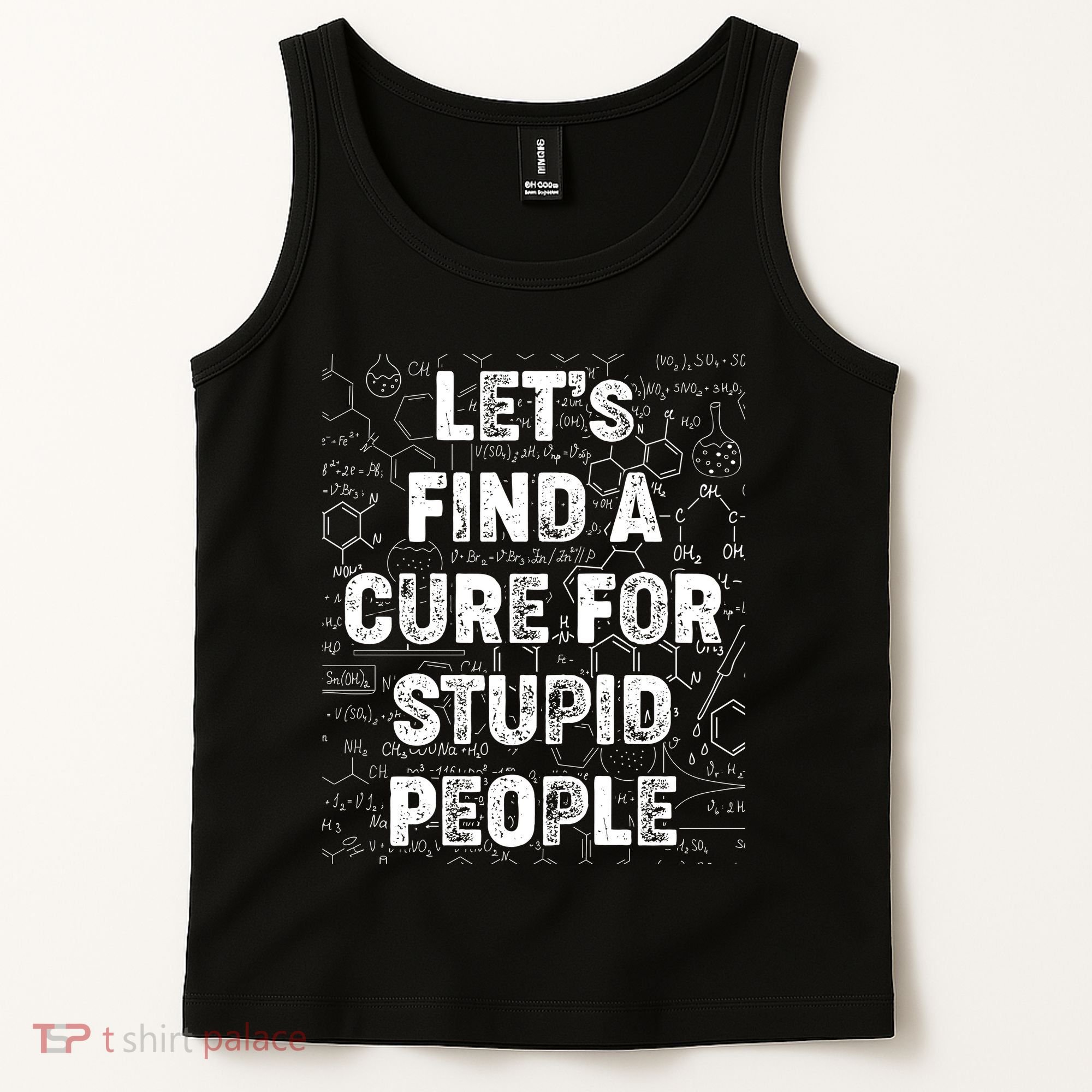 Funny Let's Find A Cure For Stupid People Tank Top