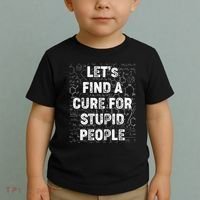 Funny Let's Find A Cure For Stupid People Toddler T-Shirt thumb 2