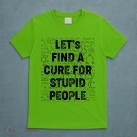 Funny Let's Find A Cure For Stupid People T-Shirt thumb 5