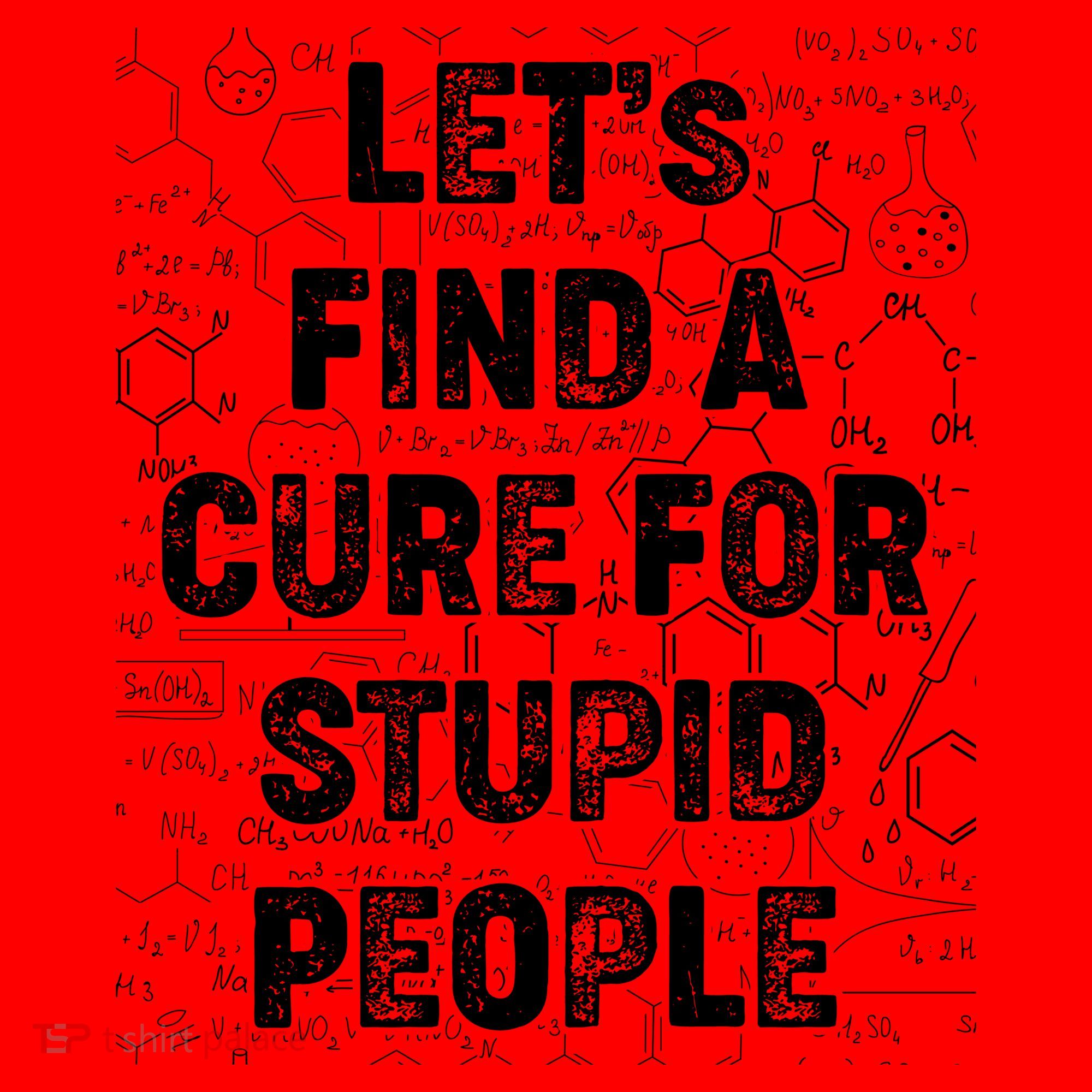 Funny Let's Find A Cure For Stupid People Santa Hat
