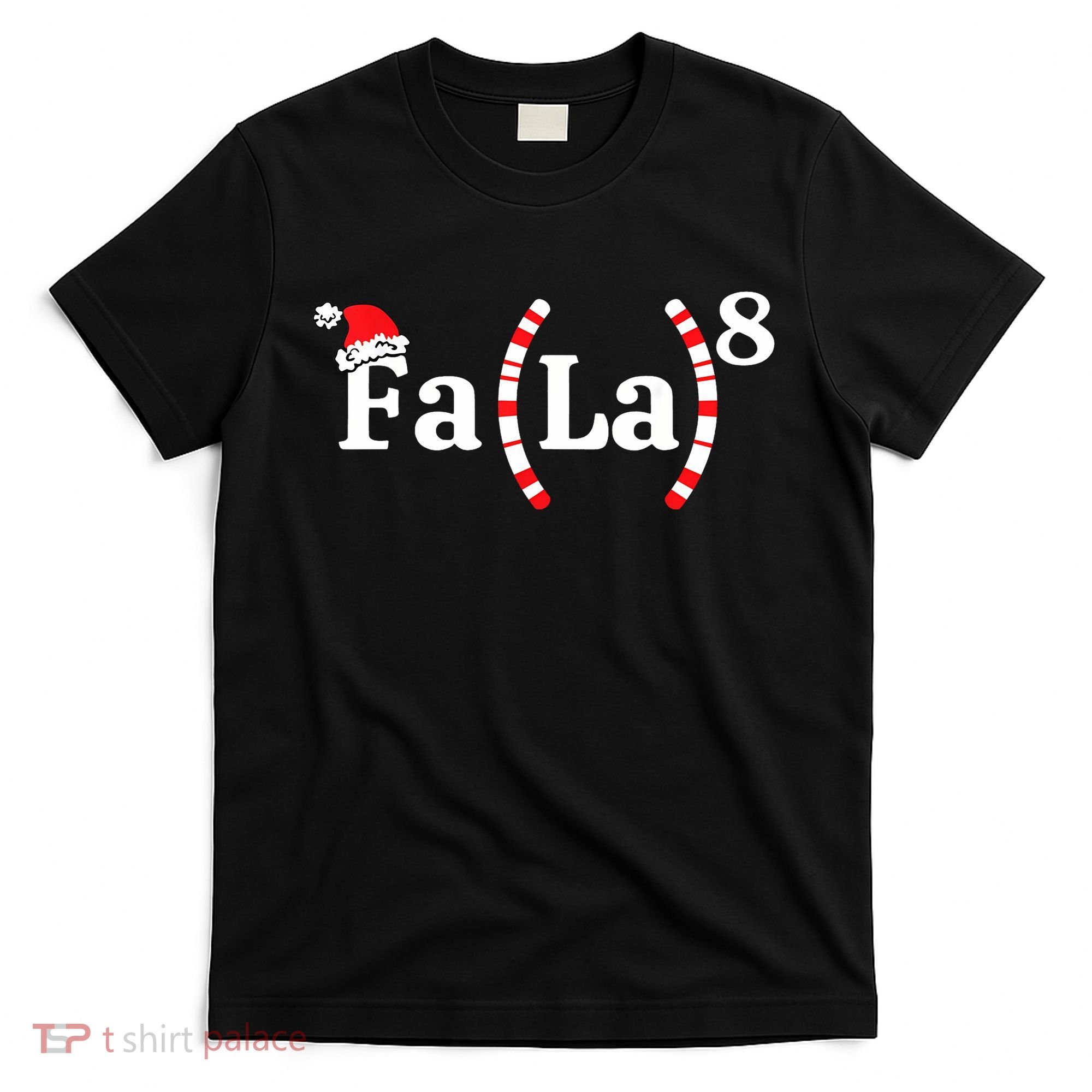 Fa (La)8 Funny Christmas Santa Fa La Math Teacher Student T-Shirt