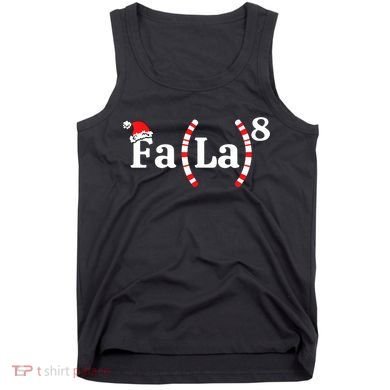 Fa (La)8 Funny Christmas Santa Fa La Math Teacher Student Tank Top