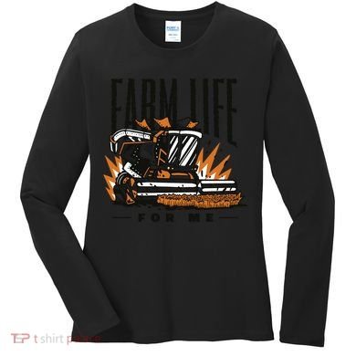 Farm Life For Me Tractor Women's Long Sleeve Shirt
