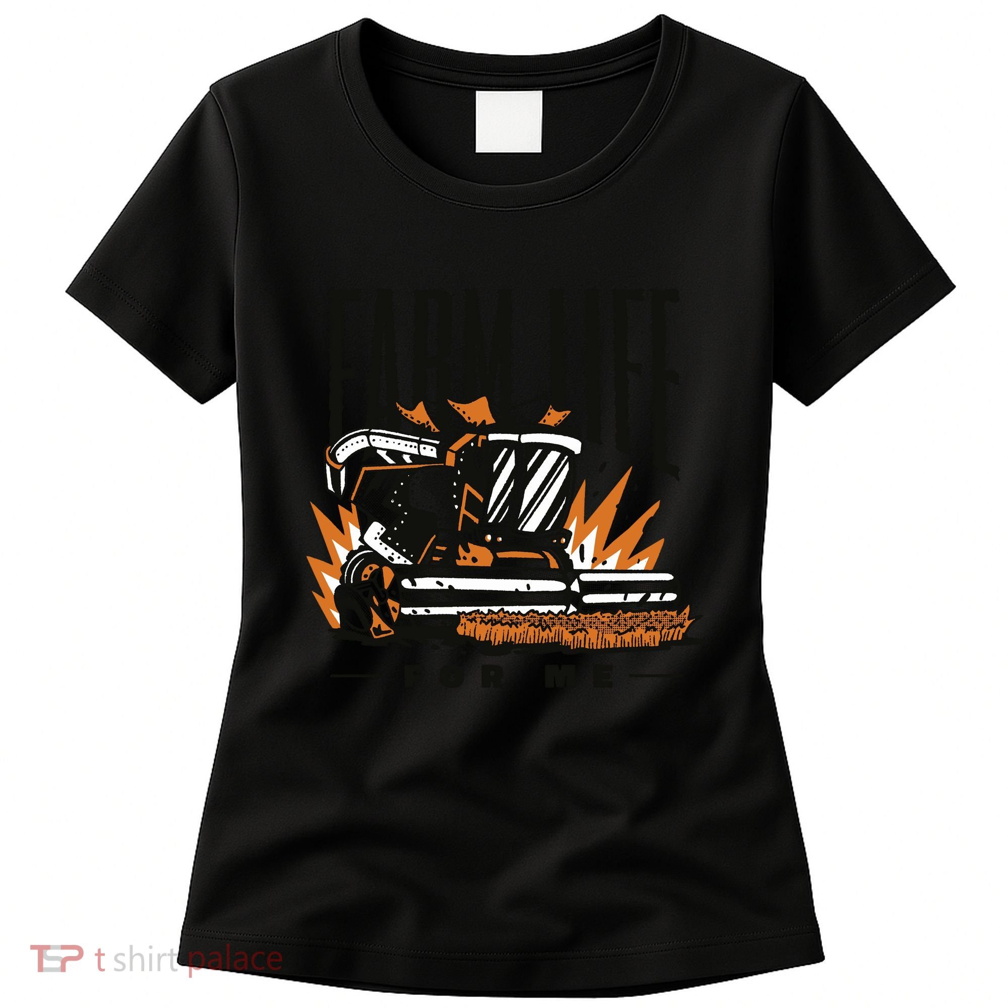 Farm Life For Me Tractor Women's T-Shirt
