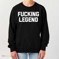 Fucking Legend Funny Gift Funny Saying Sarcastic Novelty Cool Gift Women's Sweatshirt thumb 0