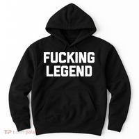 Fucking Legend Funny Gift Funny Saying Sarcastic Novelty Cool Gift Hoodie thumb 0