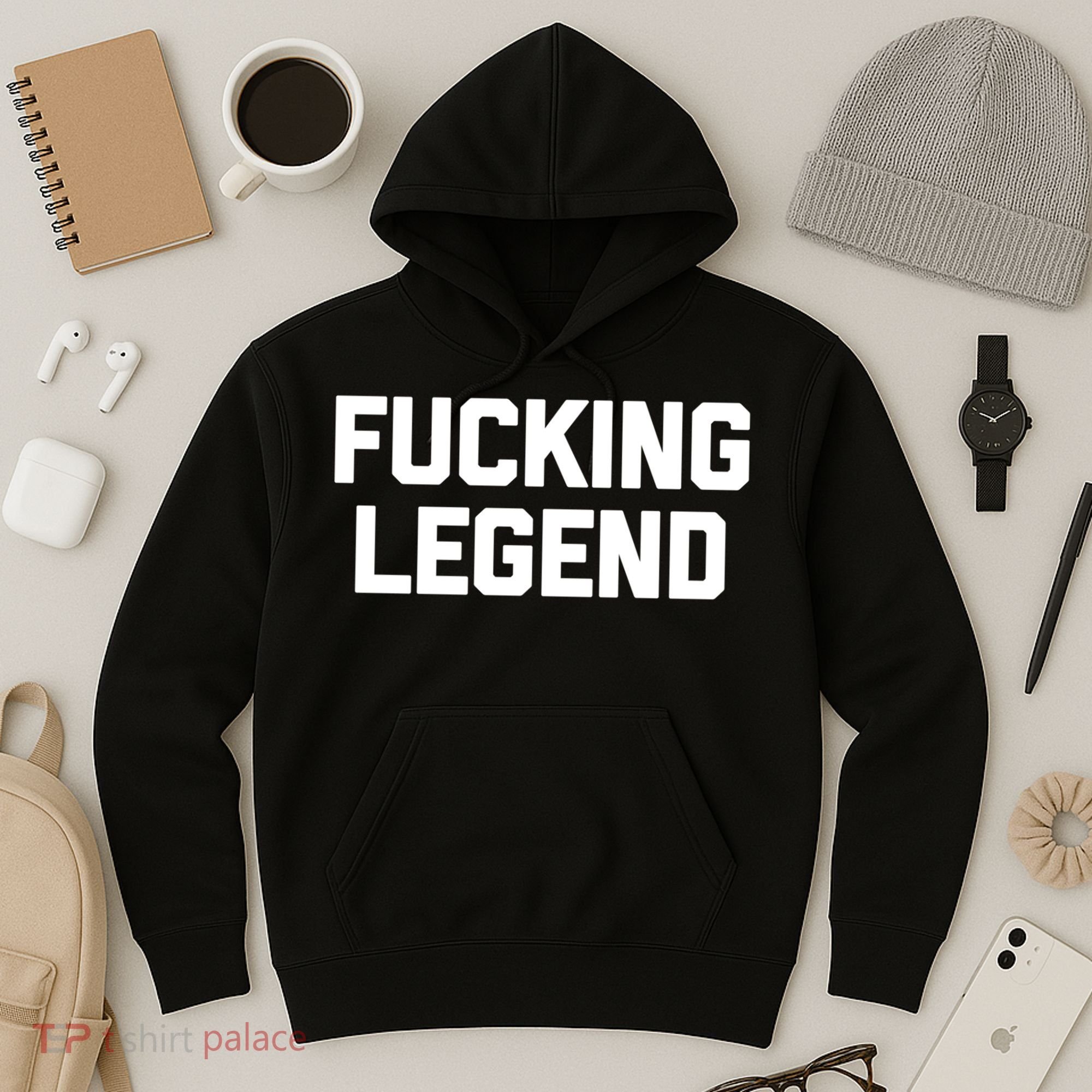Fucking Legend Funny Gift Funny Saying Sarcastic Novelty Cool Gift Hoodie