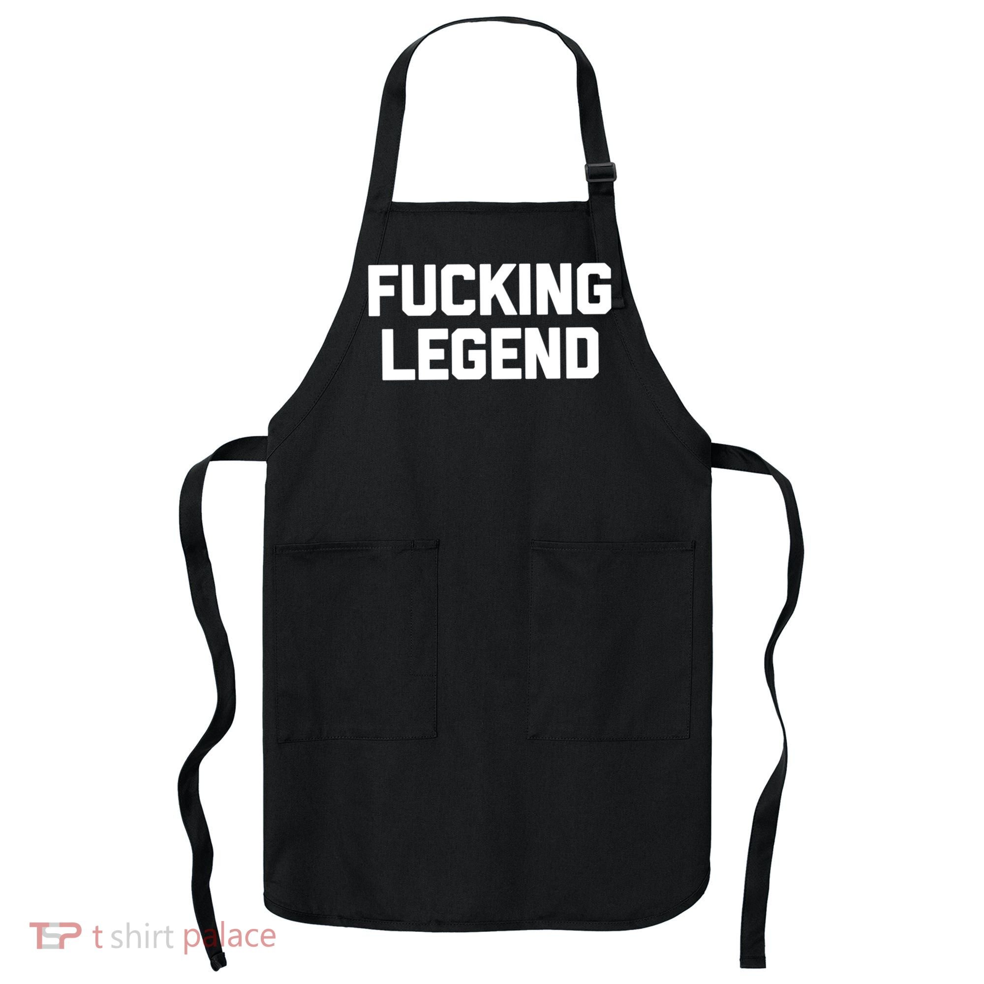 Fucking Legend Funny Gift Funny Saying Sarcastic Novelty Cool Gift Apron