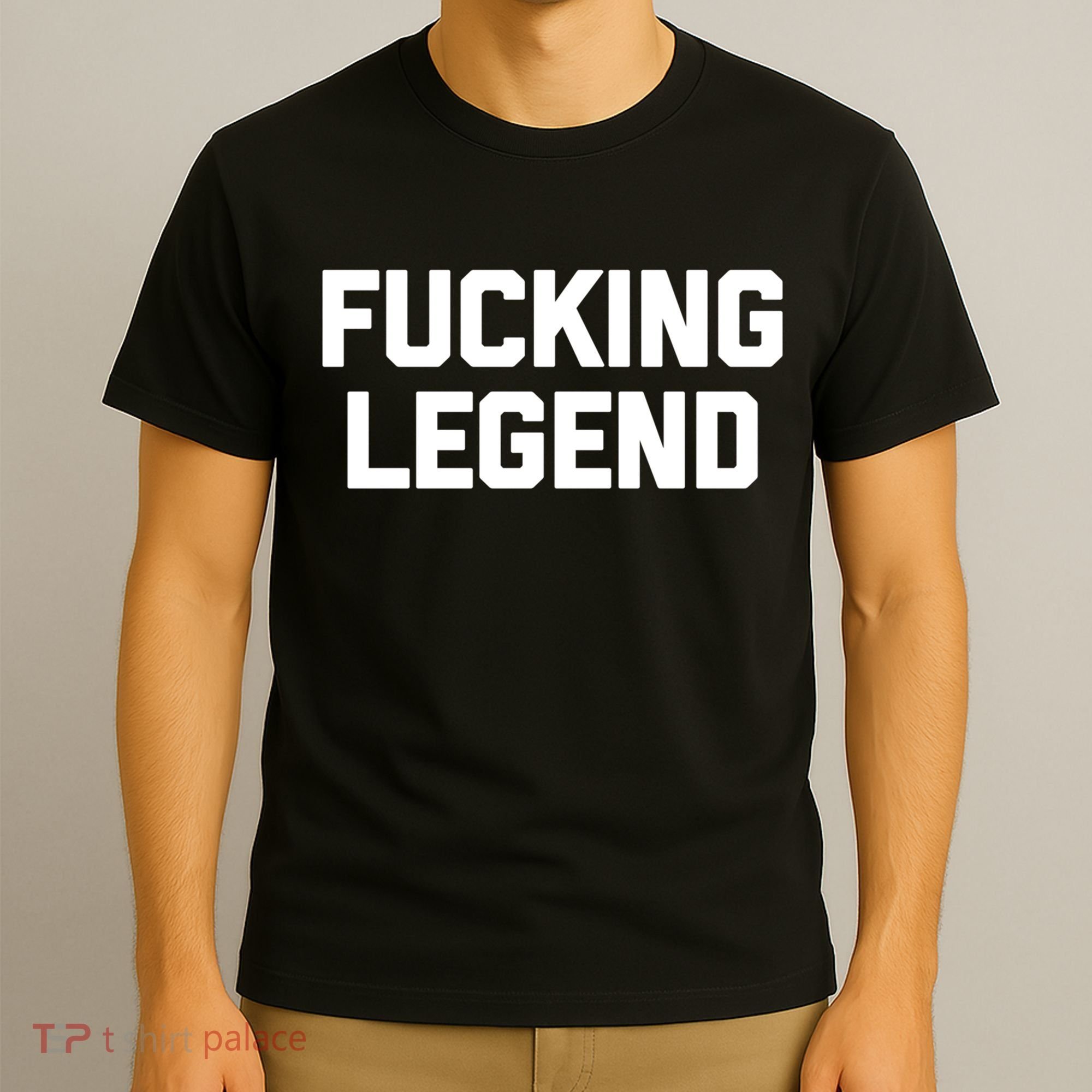 Fucking Legend Funny Gift Funny Saying Sarcastic Novelty Cool Gift T-Shirt