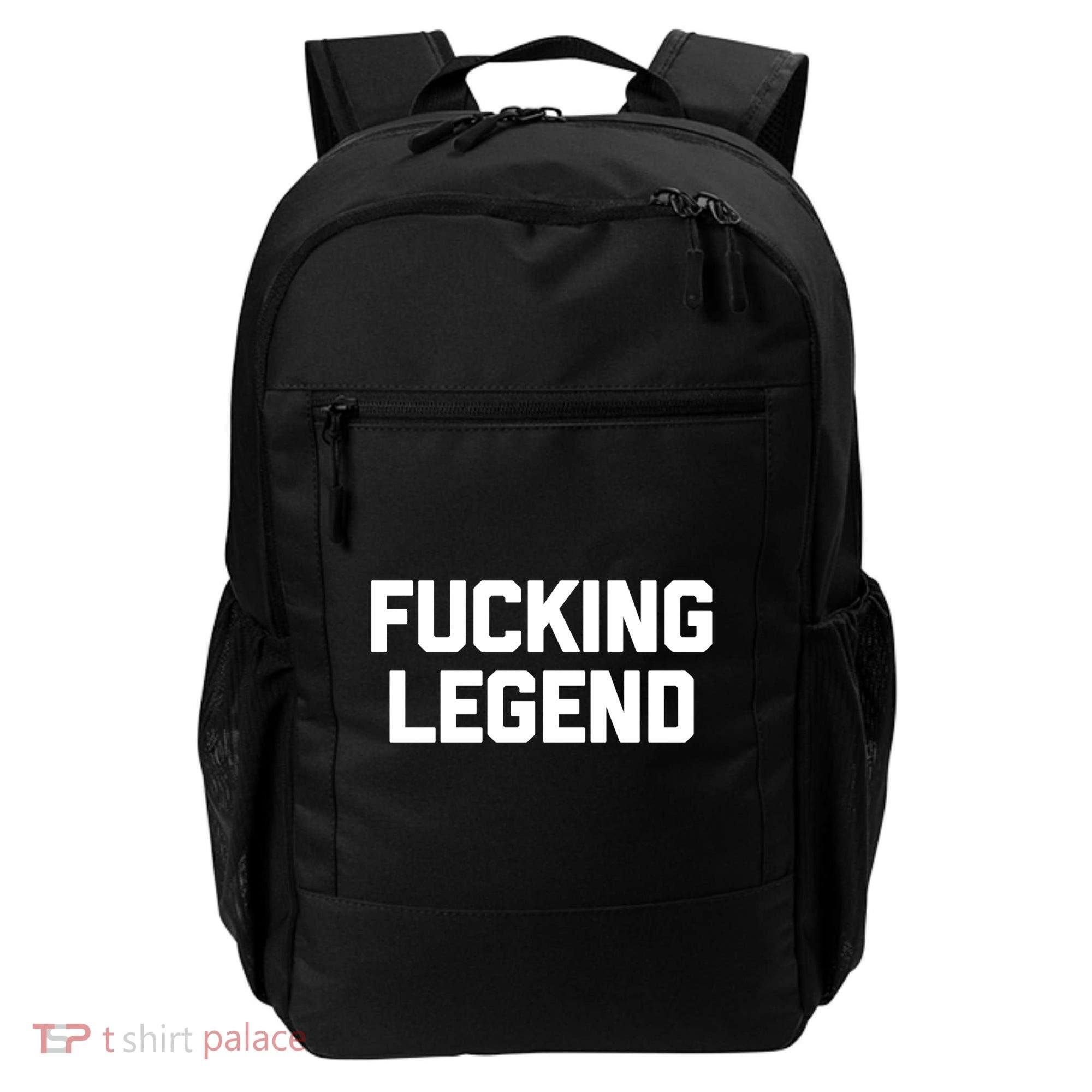 Fucking Legend Funny Gift Funny Saying Sarcastic Novelty Cool Gift Backpack