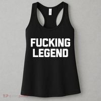 Fucking Legend Funny Gift Funny Saying Sarcastic Novelty Cool Gift Women's Tank Top thumb 3