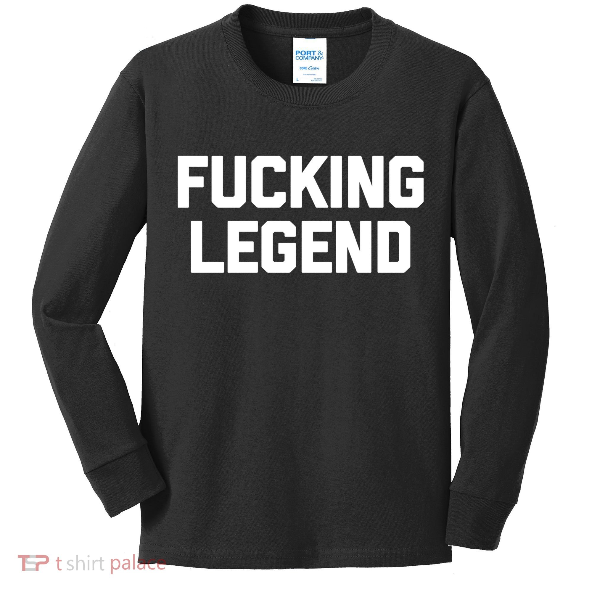 Fucking Legend Funny Gift Funny Saying Sarcastic Novelty Cool Gift Kids Long Sleeve Shirt