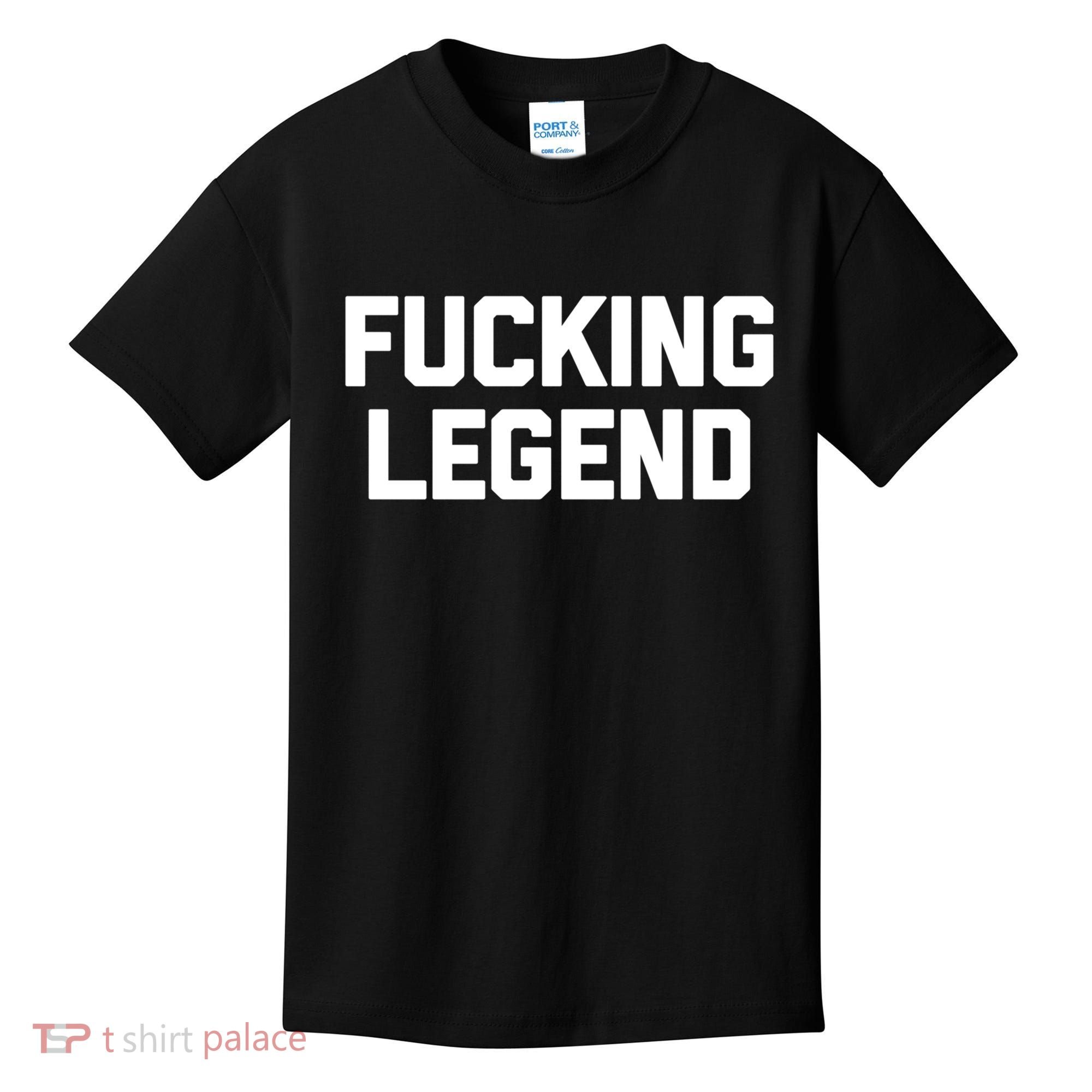 Fucking Legend Funny Gift Funny Saying Sarcastic Novelty Cool Gift Kids T-Shirt