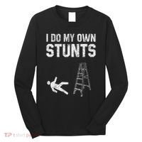 Funny Ladder Fall Gift Broken Bone Hand Get Well Soon Long Sleeve Shirt thumb 0