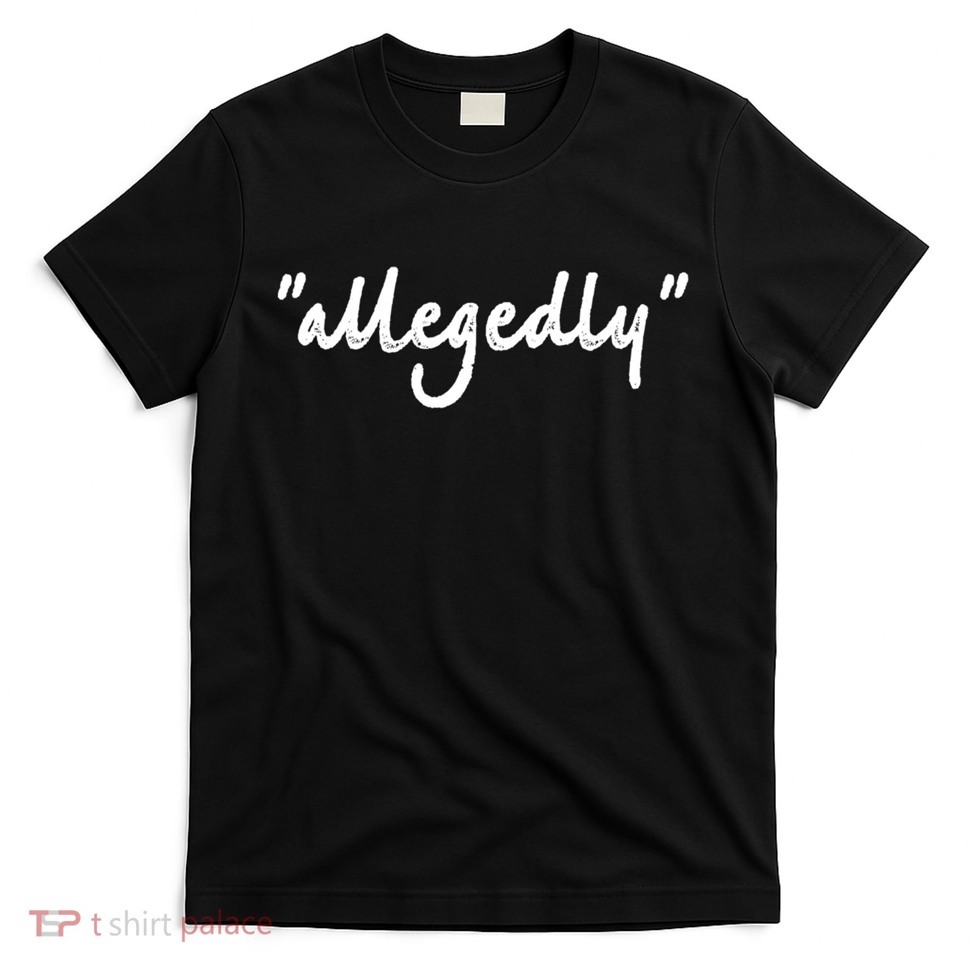 Funny Lawyer Funny Gift Funny Funny Gift For Men Women Attorney Allegedly Cute G T-Shirt