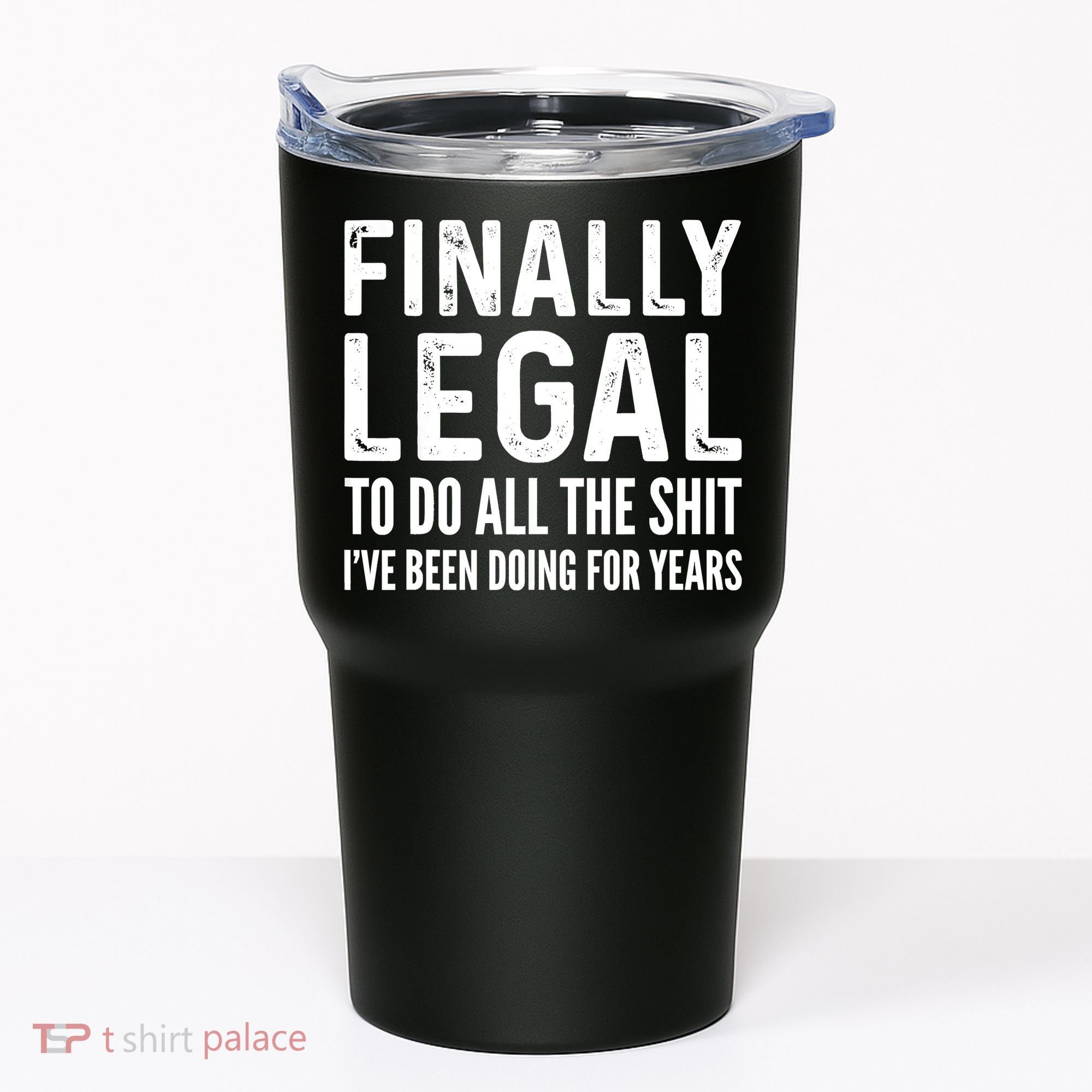 Finally Legal Funny 21st Birthday 2002 Gift Tumbler
