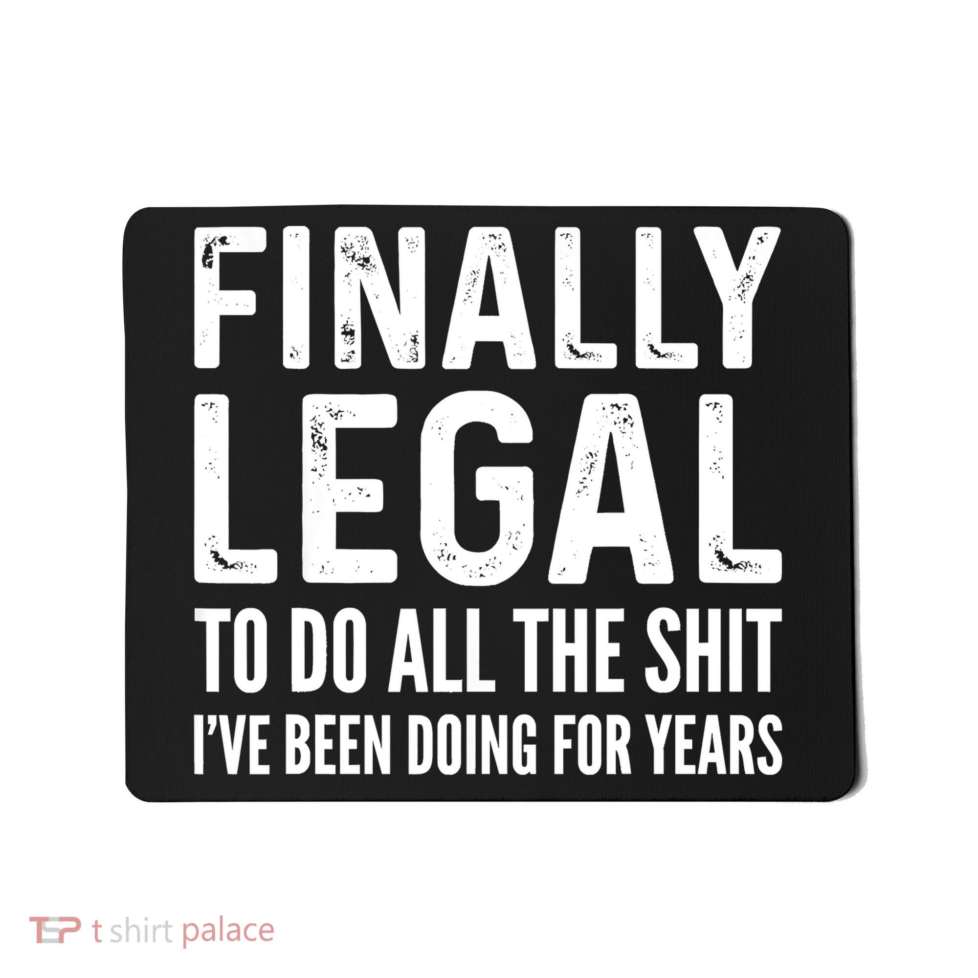 Finally Legal Funny 21st Birthday 2002 Gift Mousepad