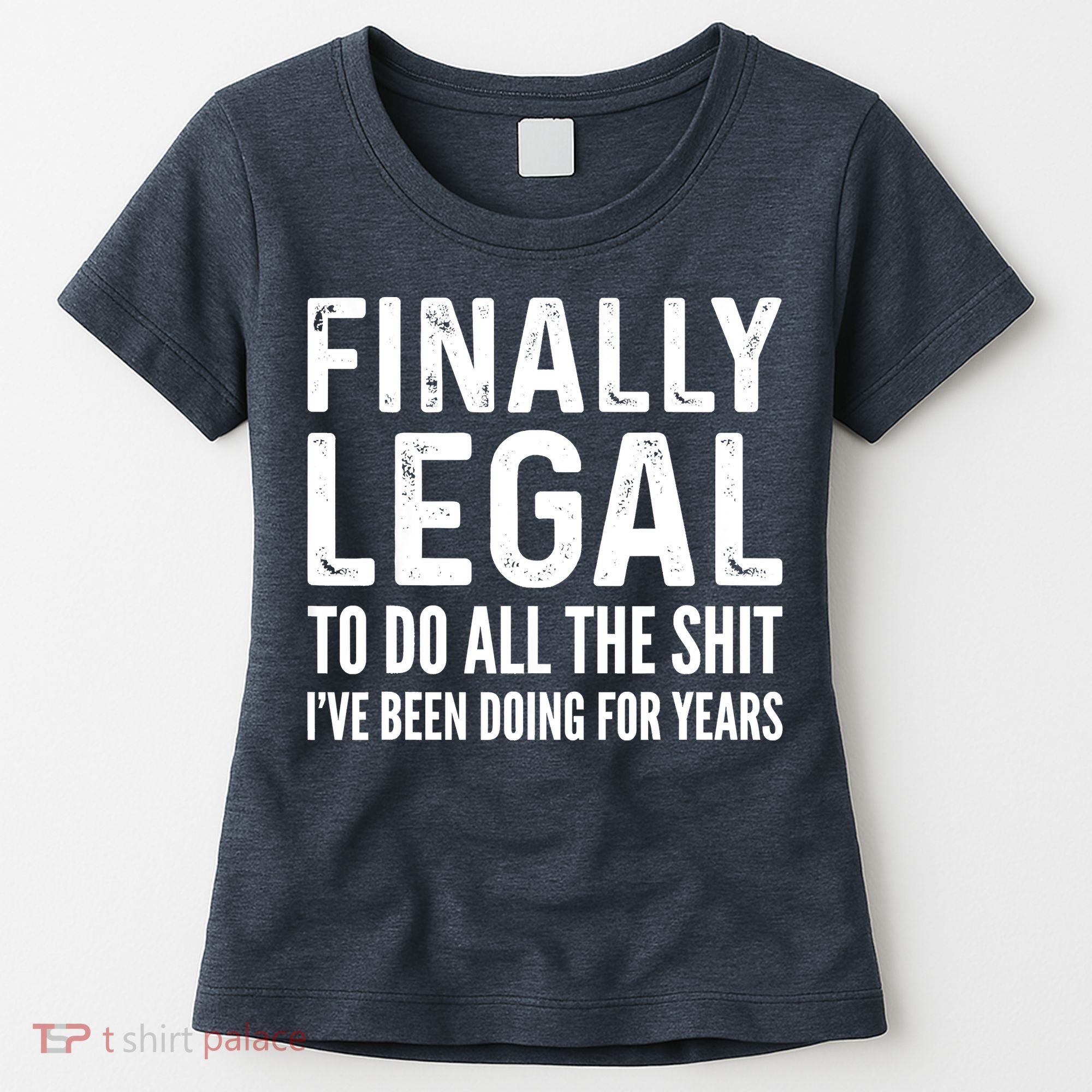 Finally Legal Funny 21st Birthday 2002 Gift Women's T-Shirt