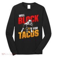 Football Lineman For Tacos Offensive Defensive Player Long Sleeve Shirt thumb 0