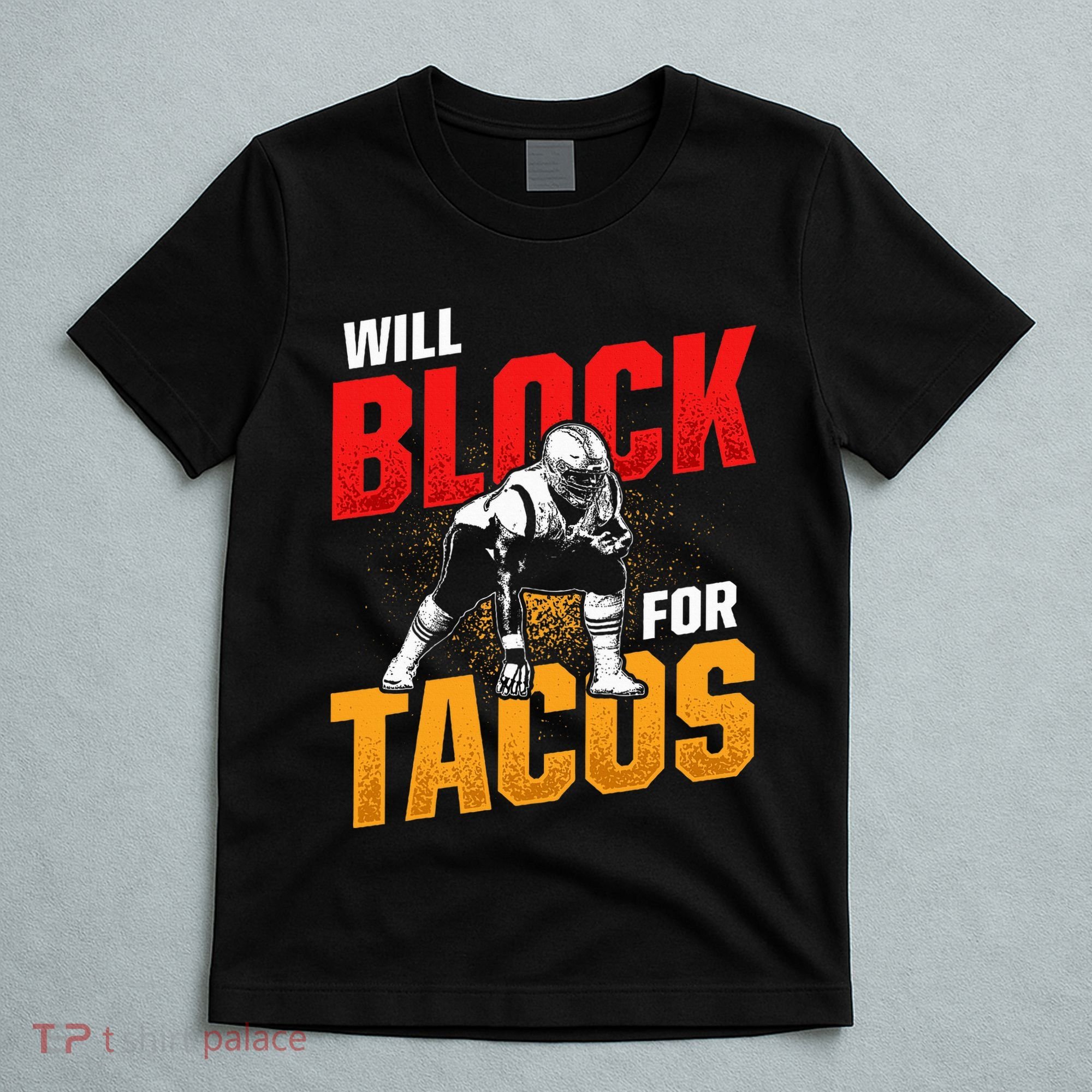 Football Lineman For Tacos Offensive Defensive Player T-Shirt