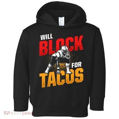 Football Lineman For Tacos Offensive Defensive Player Toddler Hoodie