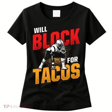 Football Lineman For Tacos Offensive Defensive Player Women's T-Shirt