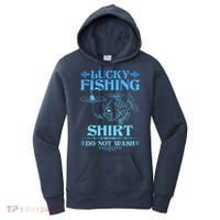 Funny Lucky Fishing Do Not Wash Fishing Fan Women's Hoodie thumb 0