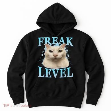 Freak Level Funny Cat Meme Certified Freak Humor Sarcastic Hoodie