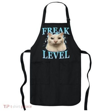 Freak Level Funny Cat Meme Certified Freak Humor Sarcastic Apron