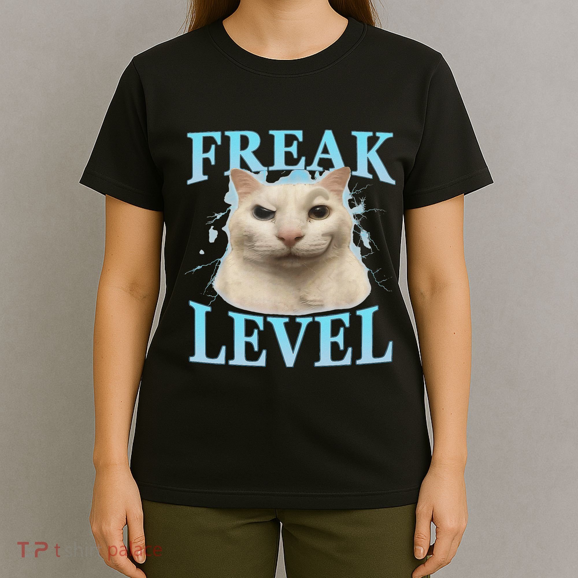 Freak Level Funny Cat Meme Certified Freak Humor Sarcastic T-Shirt