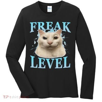 Freak Level Funny Cat Meme Certified Freak Humor Sarcastic Women's Long Sleeve Shirt