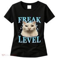 Freak Level Funny Cat Meme Certified Freak Humor Sarcastic Women's T-Shirt thumb 0