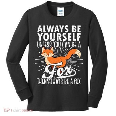 Fox Lover Funny Fox Tee Fox Gifts Fox Kids Long Sleeve Shirt