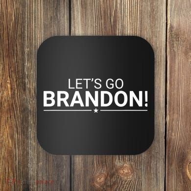 Funny Let's Go Brandon Conservative Coaster