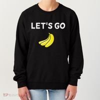 Funny LetS Go Bananas Sarcastic. Joke Women's Sweatshirt thumb 0