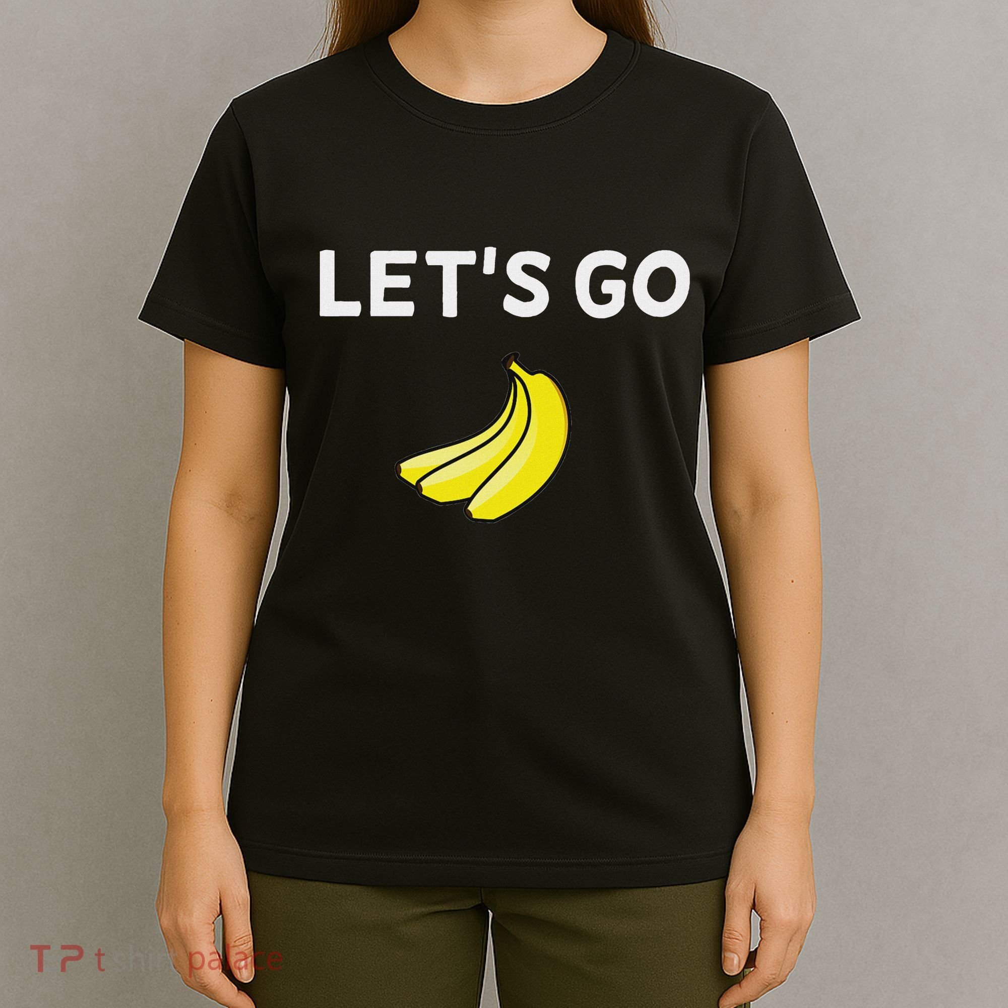 Funny LetS Go Bananas Sarcastic. Joke T-Shirt