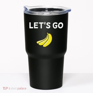 Funny LetS Go Bananas Sarcastic. Joke Tumbler