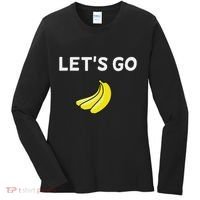 Funny LetS Go Bananas Sarcastic. Joke Women's Long Sleeve Shirt thumb 0