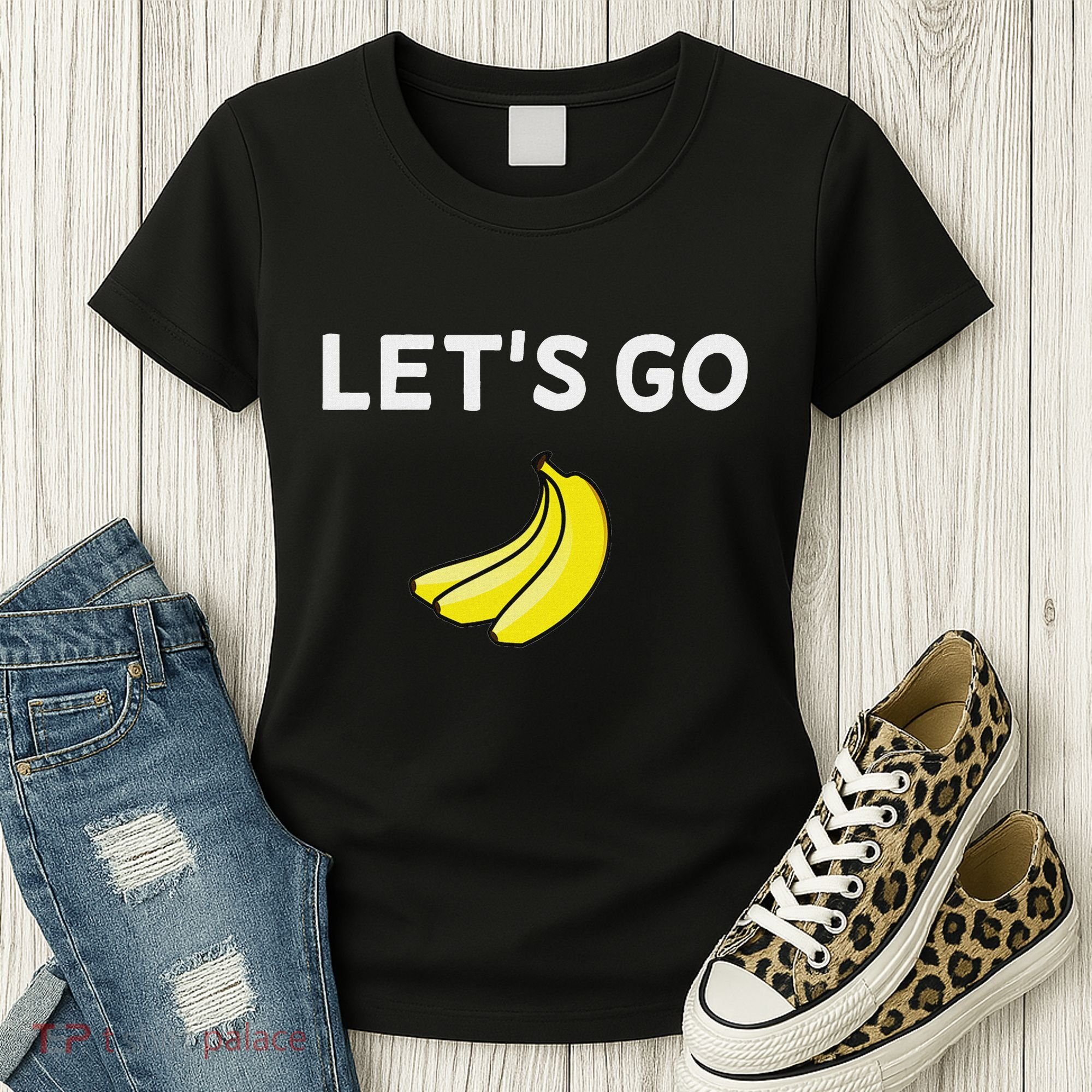 Funny LetS Go Bananas Sarcastic. Joke Women's T-Shirt