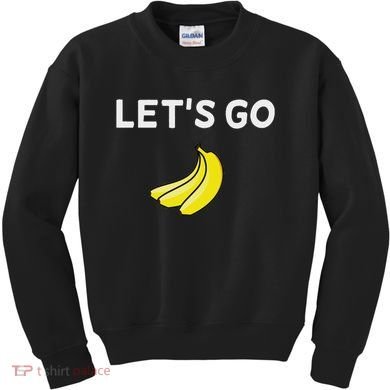 Funny LetS Go Bananas Sarcastic. Joke Kids Sweatshirt