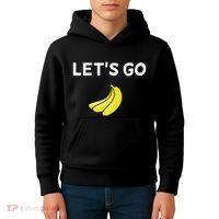 Funny LetS Go Bananas Sarcastic. Joke Kids Hoodie thumb 4