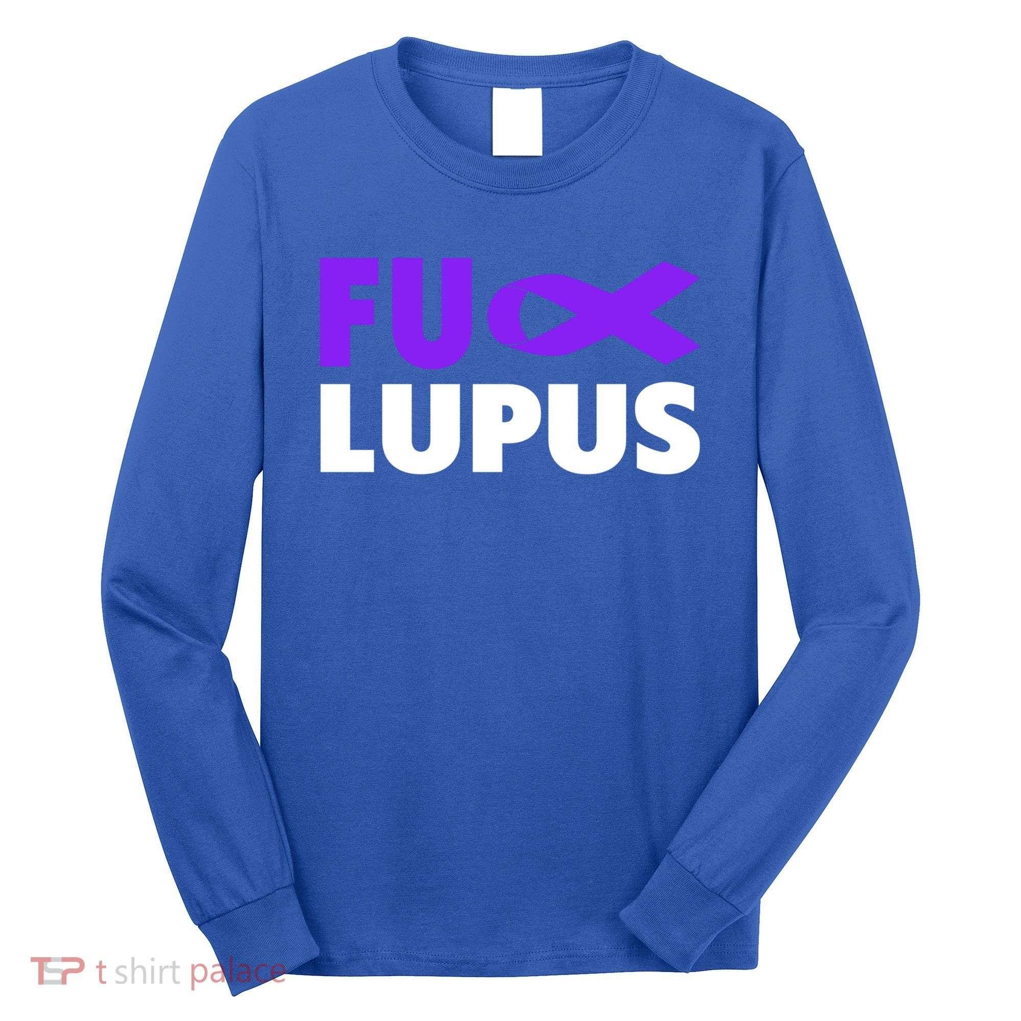 Fuck Lupus Gift Fu Lupus Awareness Meaningful Gift Long Sleeve Shirt