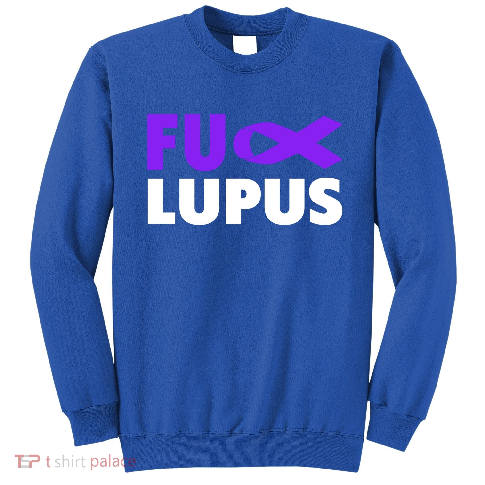 Fuck Lupus Gift Fu Lupus Awareness Meaningful Gift Sweatshirt