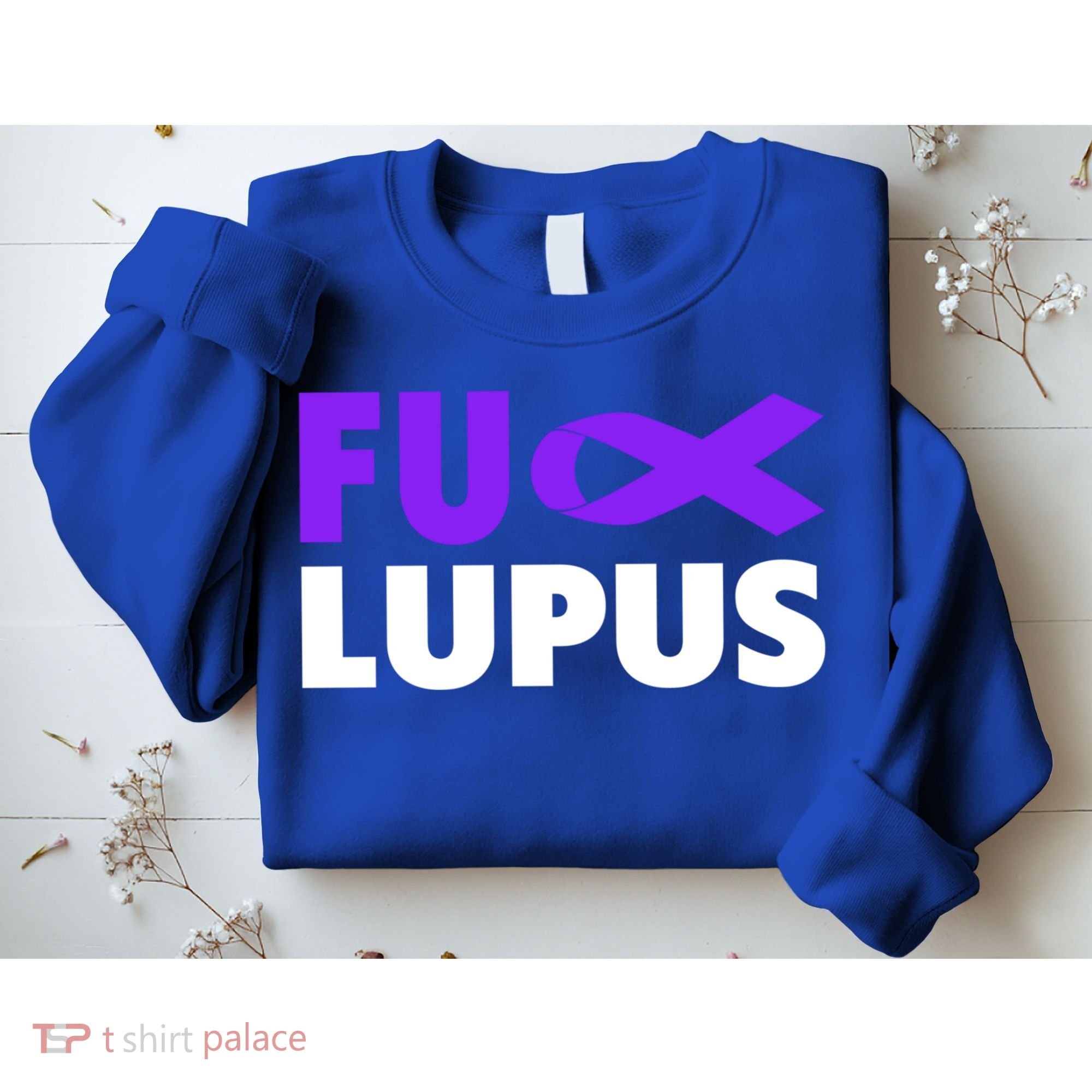 Fuck Lupus Gift Fu Lupus Awareness Meaningful Gift Sweatshirt