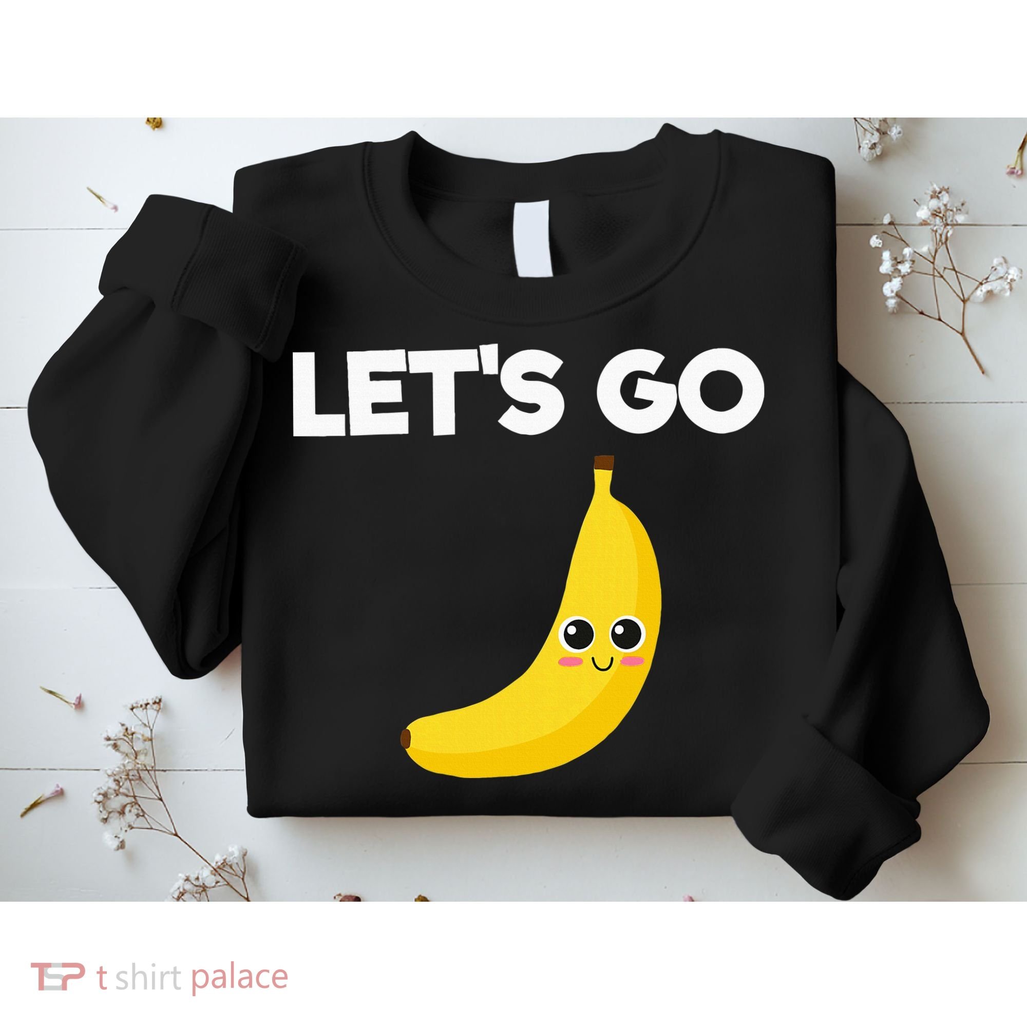 Funny LetS Go Bananas Sweatshirt