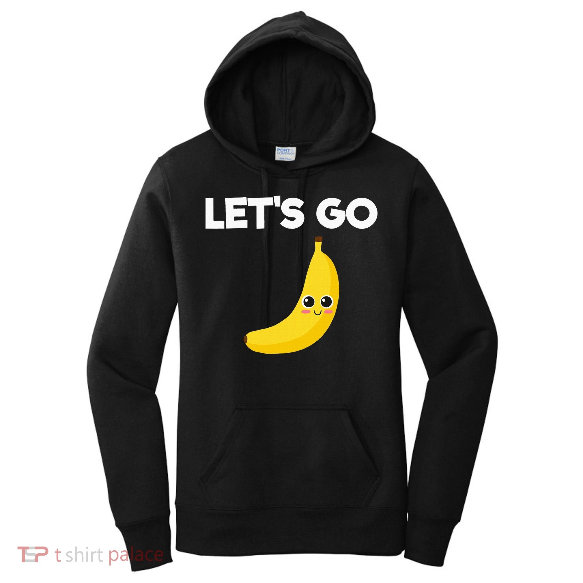 Funny LetS Go Bananas Women's Hoodie