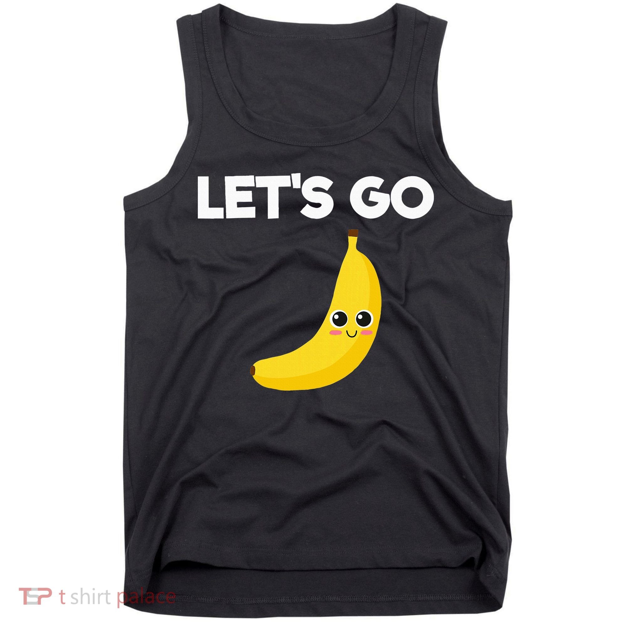 Funny LetS Go Bananas Tank Top