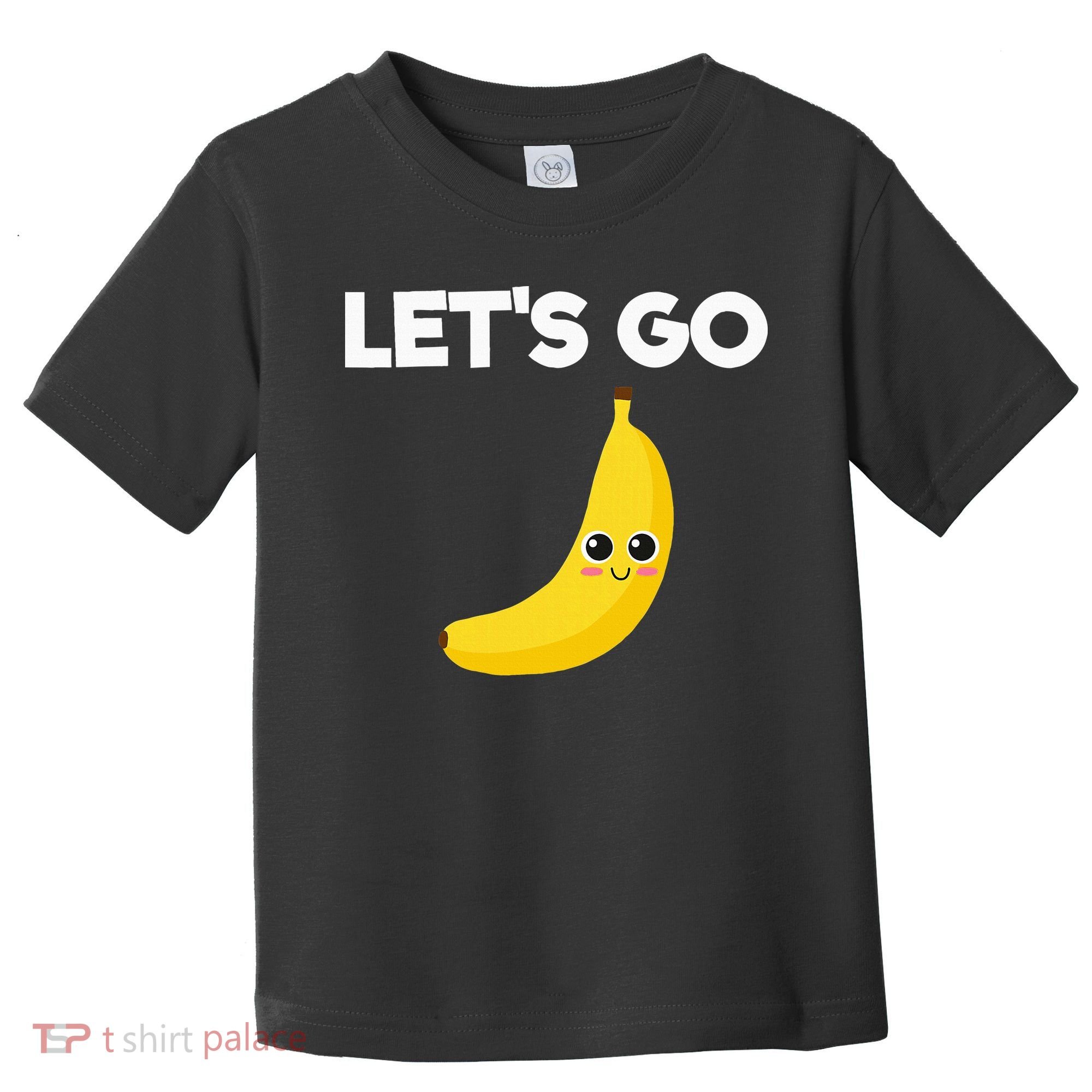 Funny LetS Go Bananas Toddler T-Shirt