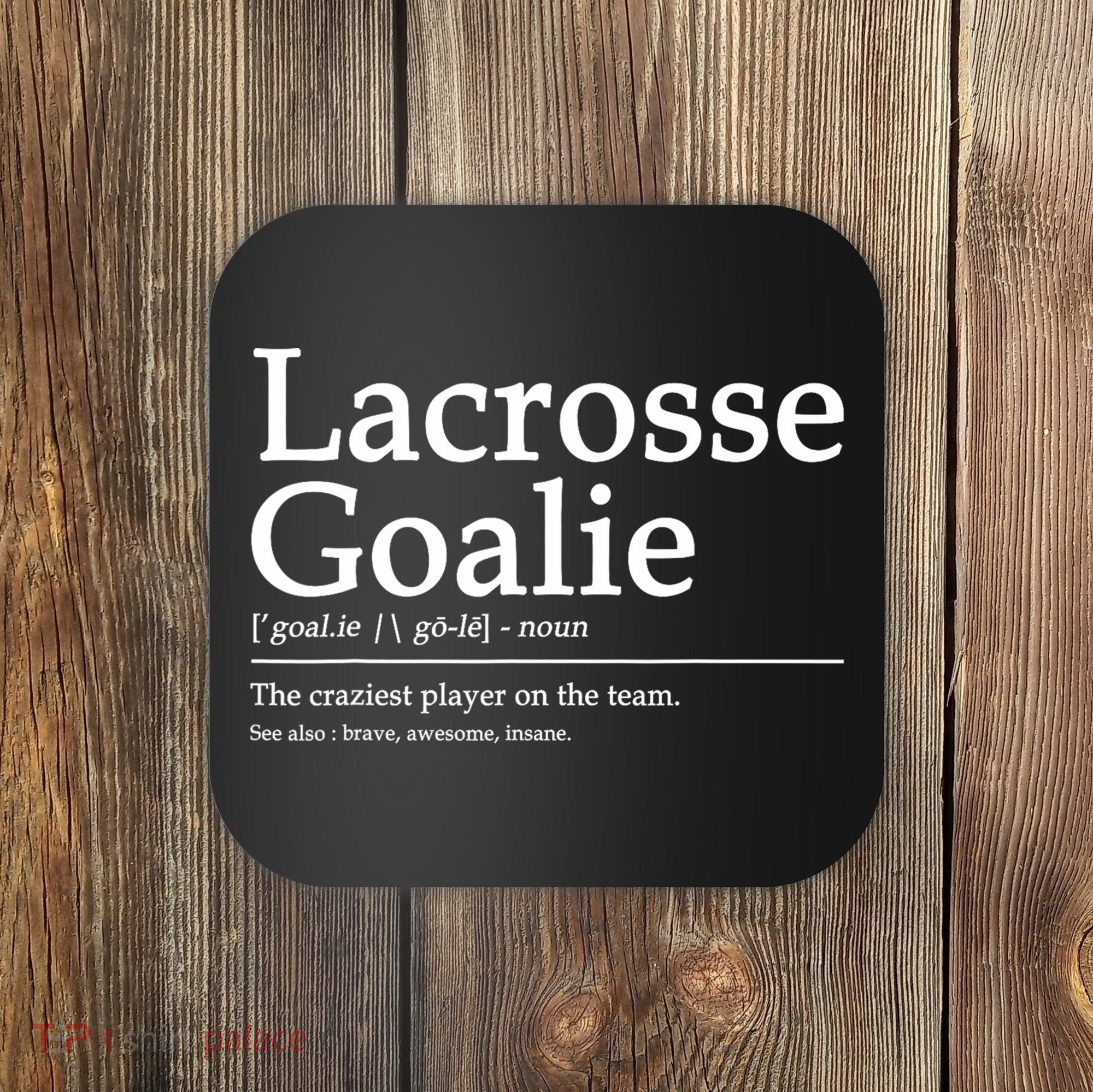 Funny Lacrosse Goalie Definition Quote Cool Coaster