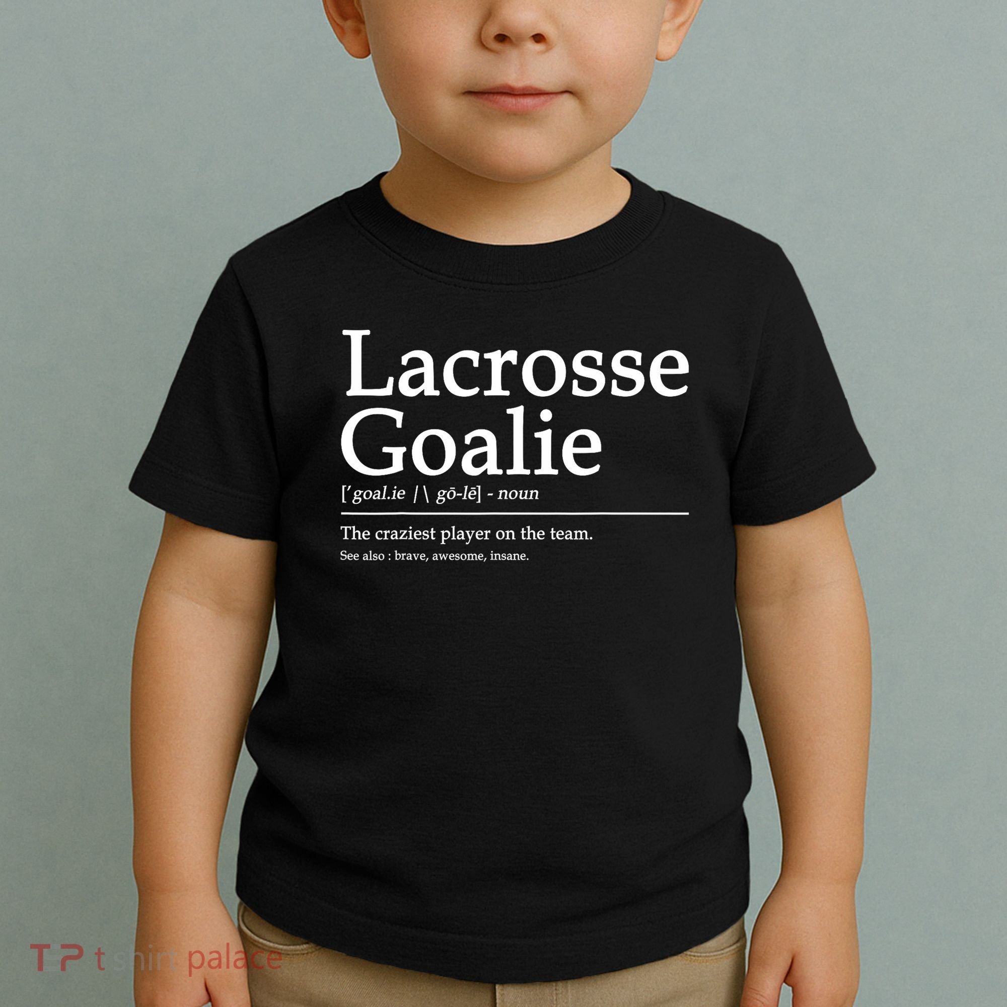 Funny Lacrosse Goalie Definition Quote Cool Toddler T-Shirt